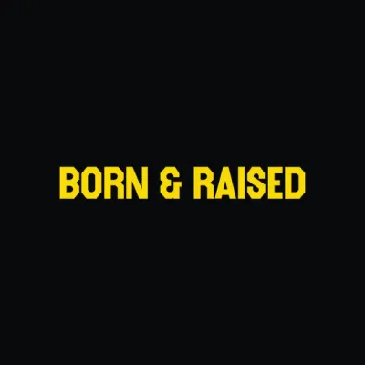 Bornandraised