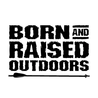 Bornandraisedoutdoors