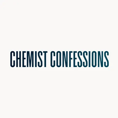 Chemist Confessions