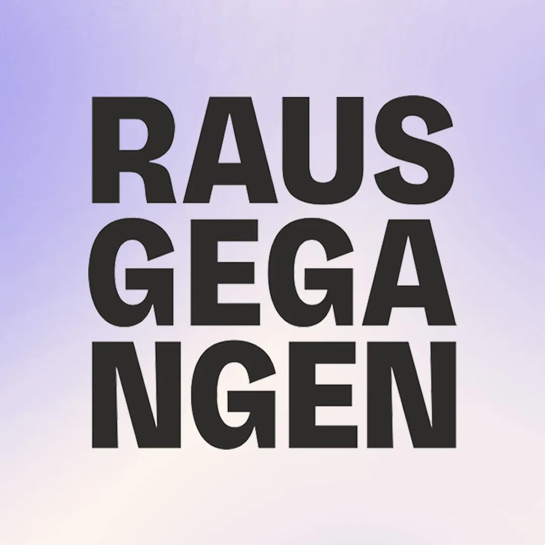 Rausgegangen