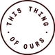 This Thing Of Ours presents The Slaughterhouse
