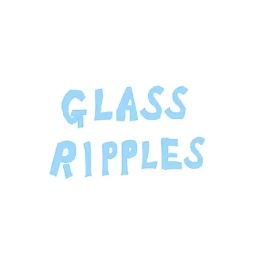Glass Ripples