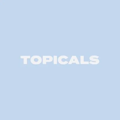 TOPICALS