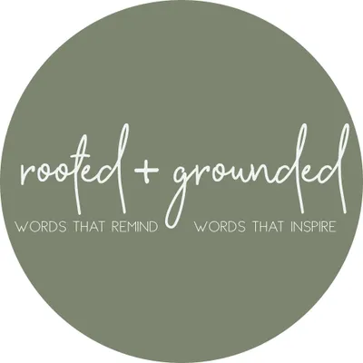 Rooted and Grounded