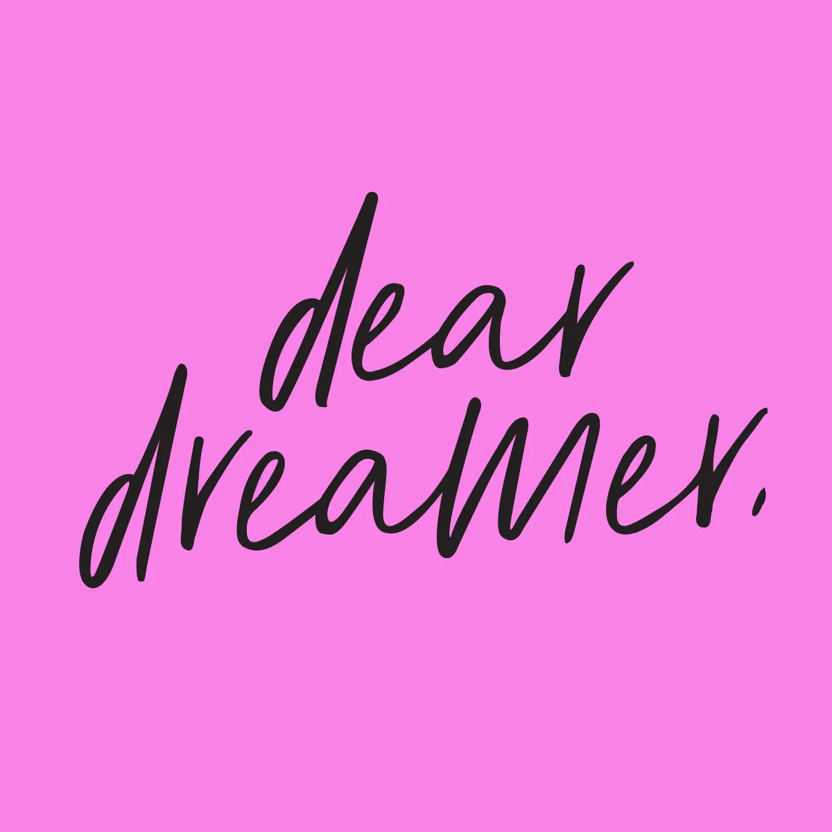 Dear Dreamer