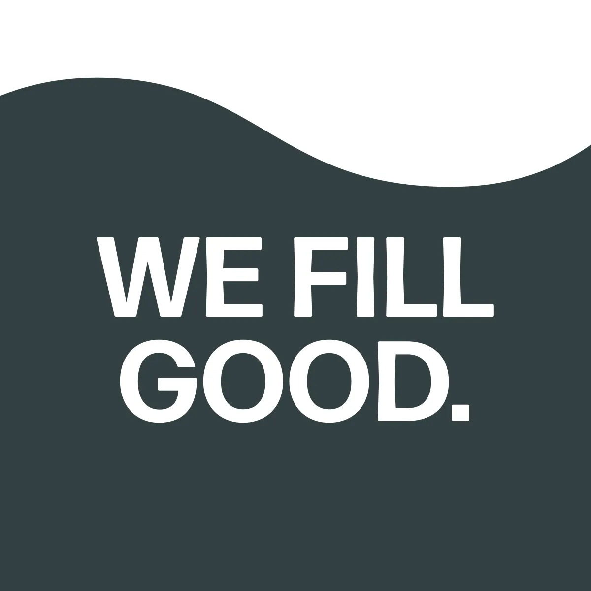 We Fill Good