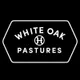 White Oak Pastures